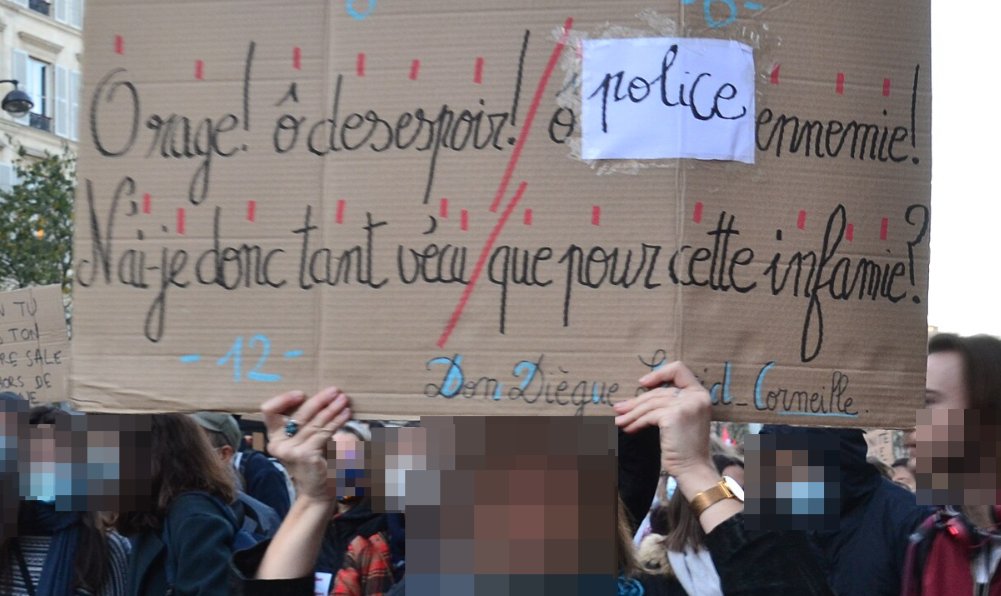 Pancarte « Ô rage! ô désespoir! ô police ennemie! N'ai-je donc tant vécu que pour cette infamie? -12- Don Diègue, Le Cid, Corneille », Paris (75), 28 novembre 2020