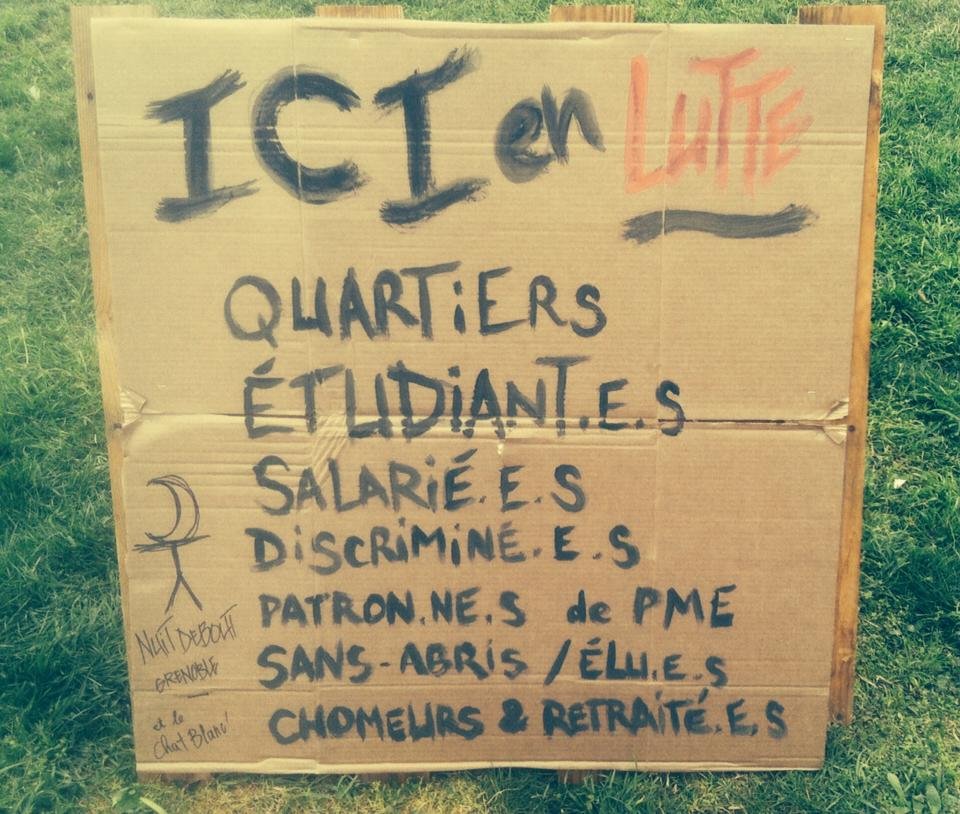 Pancarte « ICI en LUTTE QUARTIERS ÉTUDIANT.E.S SALARIÉ.E.S DISCRIMINÉ.E.S PATRON.NE.S de PME SANS-ABRIS / ÉLU.E.S CHOMEURS & RETRA… », Grenoble (38), 12 avril 2016
